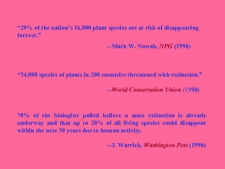 “ 29% of the nation’s 16, 000 plant species are at risk of disappearing