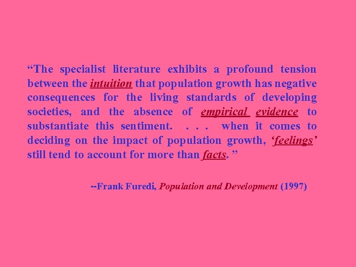 “The specialist literature exhibits a profound tension between the intuition that population growth has