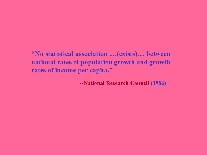 “No statistical association …(exists)… between national rates of population growth and growth rates of