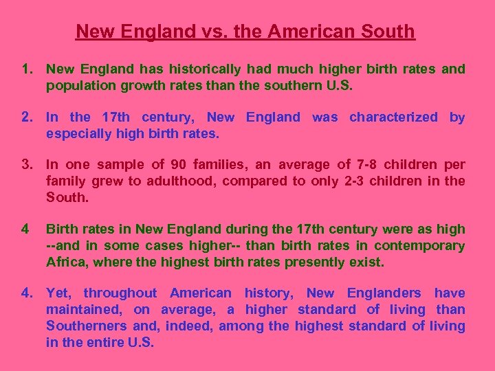 New England vs. the American South 1. New England has historically had much higher