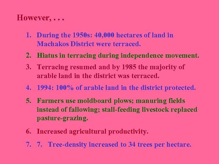 However, . . . 1. During the 1950 s: 40, 000 hectares of land