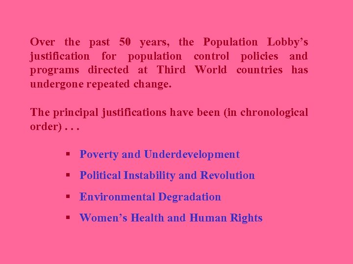 Over the past 50 years, the Population Lobby’s justification for population control policies and