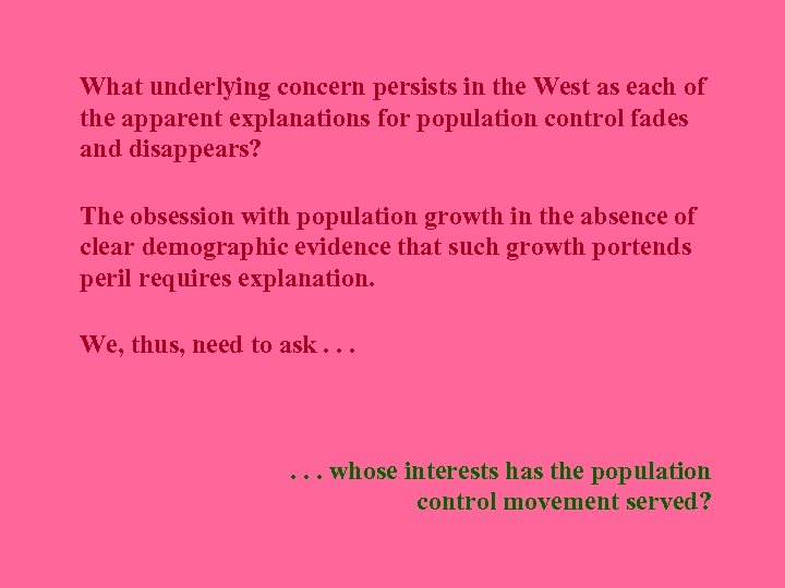 What underlying concern persists in the West as each of the apparent explanations for