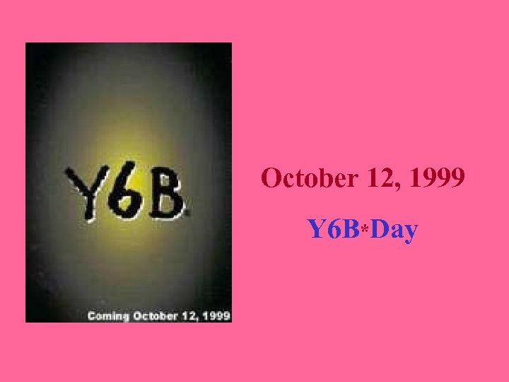  October 12, 1999 Y 6 B*Day 