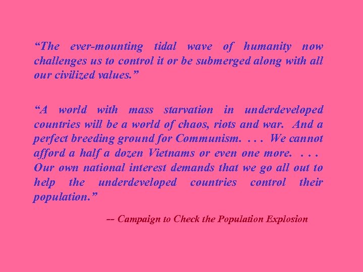 “The ever-mounting tidal wave of humanity now challenges us to control it or be