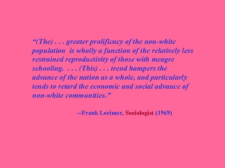“(The). . . greater prolificacy of the non-white population is wholly a function of