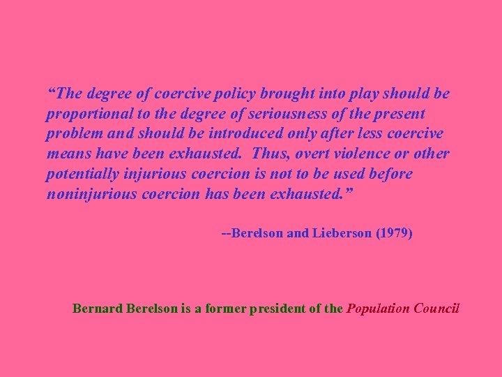 “The degree of coercive policy brought into play should be proportional to the degree