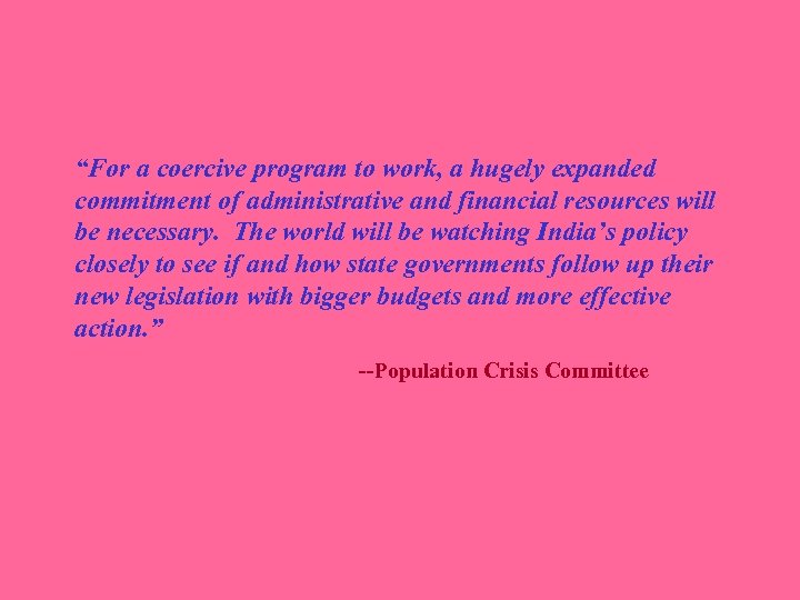 “For a coercive program to work, a hugely expanded commitment of administrative and financial
