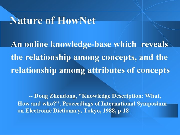 Nature of How. Net An online knowledge-base which reveals the relationship among concepts, and