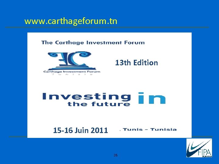 www. carthageforum. tn 13 th Edition 15 -16 Juin 2011 26 