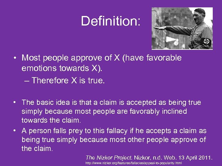 Definition: • Most people approve of X (have favorable emotions towards X). – Therefore