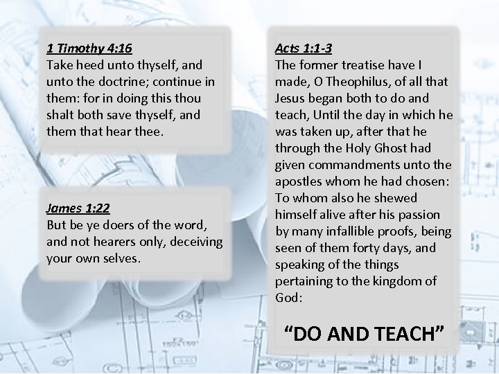 1 Timothy 4: 16 Take heed unto thyself, and unto the doctrine; continue in
