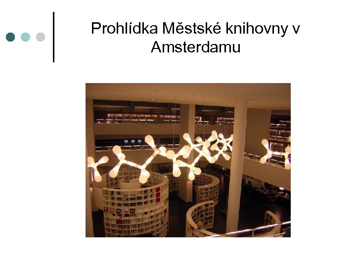 Prohlídka Městské knihovny v Amsterdamu 