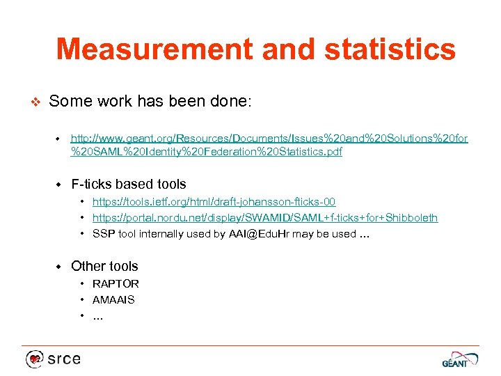 Measurement and statistics v Some work has been done: w http: //www. geant. org/Resources/Documents/Issues%20