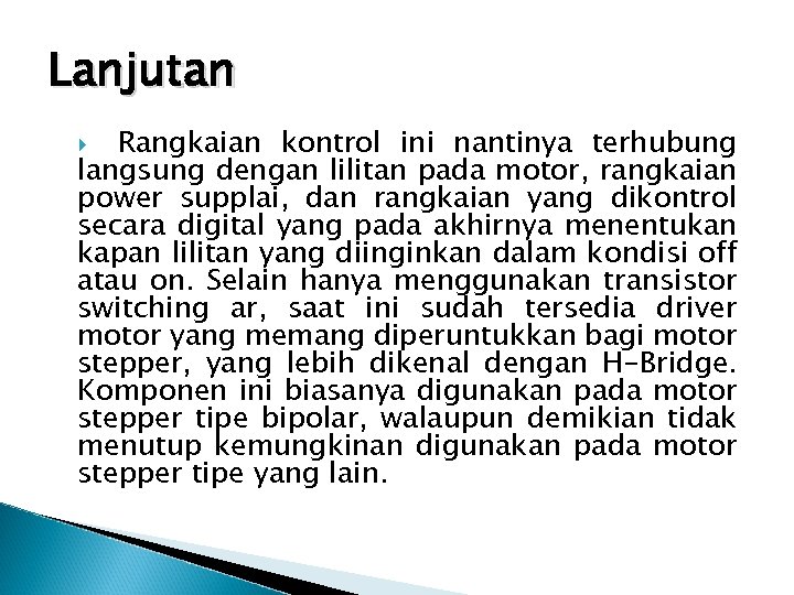 Lanjutan Rangkaian kontrol ini nantinya terhubung langsung dengan lilitan pada motor, rangkaian power supplai,