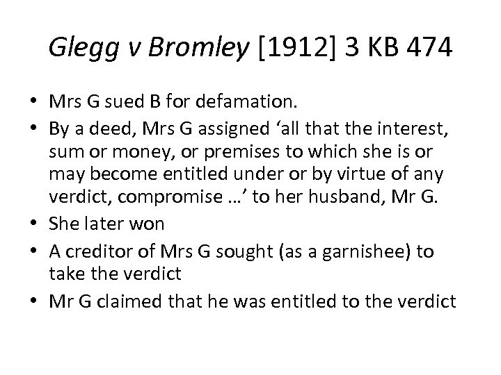 Glegg v Bromley [1912] 3 KB 474 • Mrs G sued B for defamation.