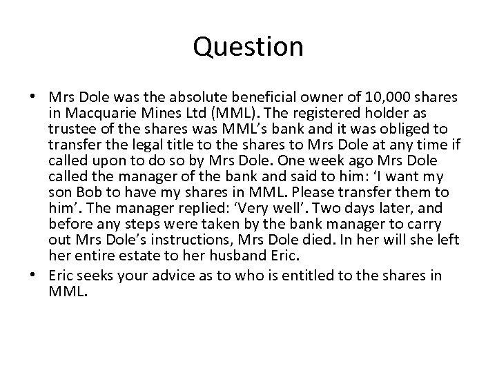 Question • Mrs Dole was the absolute beneficial owner of 10, 000 shares in