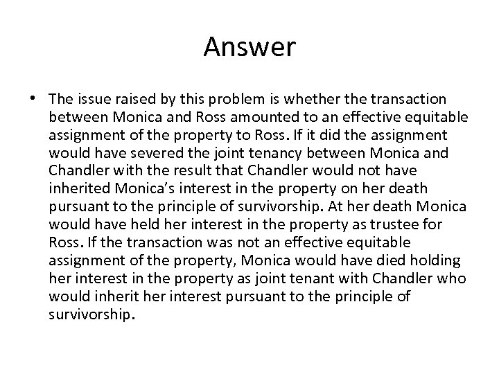 Answer • The issue raised by this problem is whether the transaction between Monica