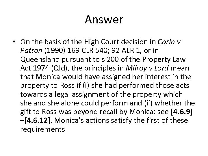 Answer • On the basis of the High Court decision in Corin v Patton
