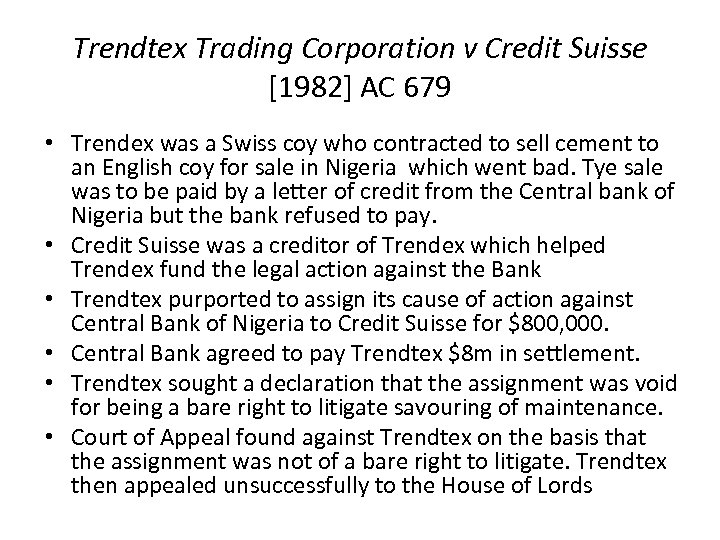 Trendtex Trading Corporation v Credit Suisse [1982] AC 679 • Trendex was a Swiss
