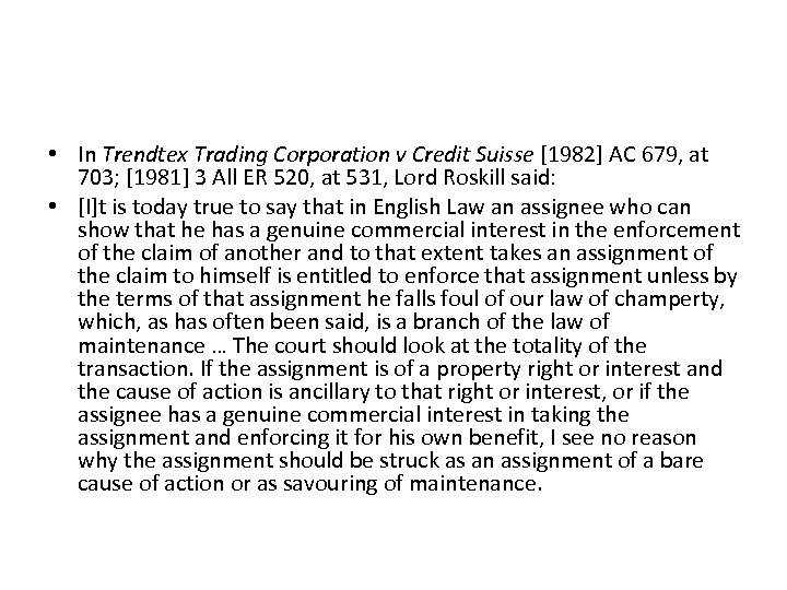  • In Trendtex Trading Corporation v Credit Suisse [1982] AC 679, at 703;