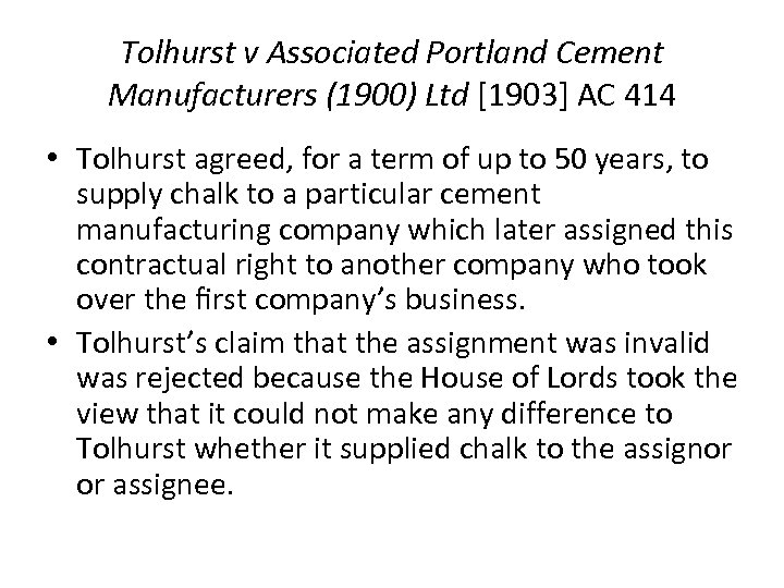 Tolhurst v Associated Portland Cement Manufacturers (1900) Ltd [1903] AC 414 • Tolhurst agreed,