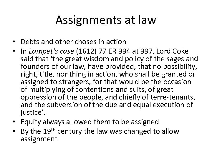 Assignments at law • Debts and other choses in action • In Lampet’s case