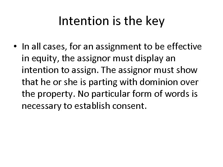 Intention is the key • In all cases, for an assignment to be effective