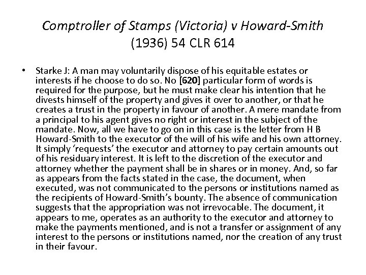 Comptroller of Stamps (Victoria) v Howard-Smith (1936) 54 CLR 614 • Starke J: A