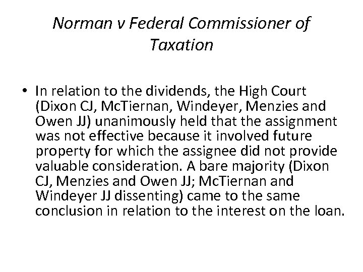 Norman v Federal Commissioner of Taxation • In relation to the dividends, the High