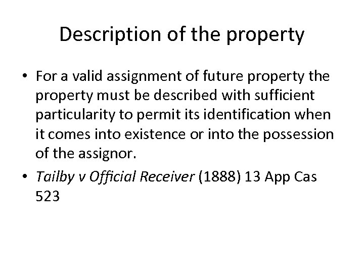 Description of the property • For a valid assignment of future property the property