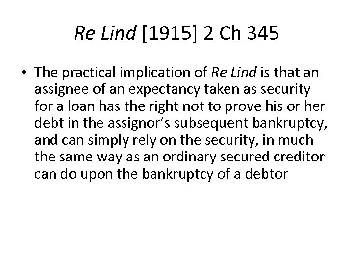 Re Lind [1915] 2 Ch 345 • The practical implication of Re Lind is