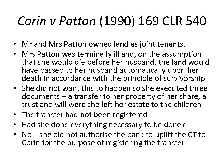 Corin v Patton (1990) 169 CLR 540 • Mr and Mrs Patton owned land