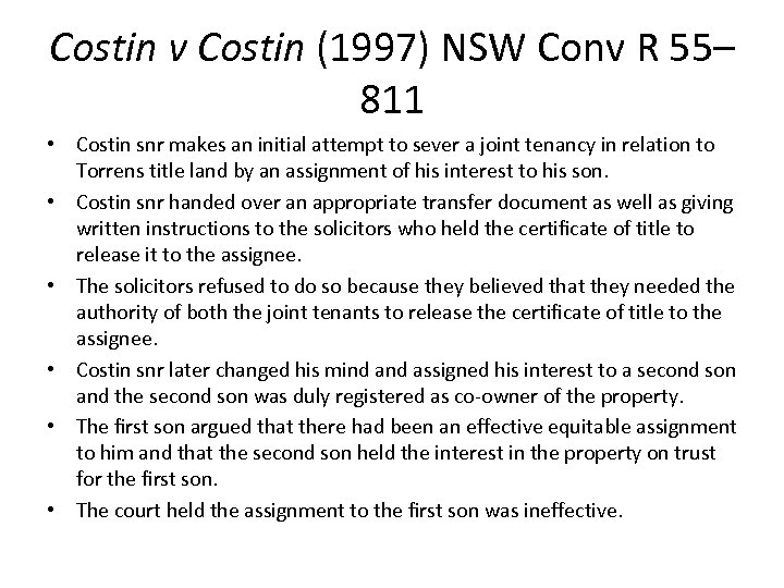 Costin v Costin (1997) NSW Conv R 55– 811 • Costin snr makes an
