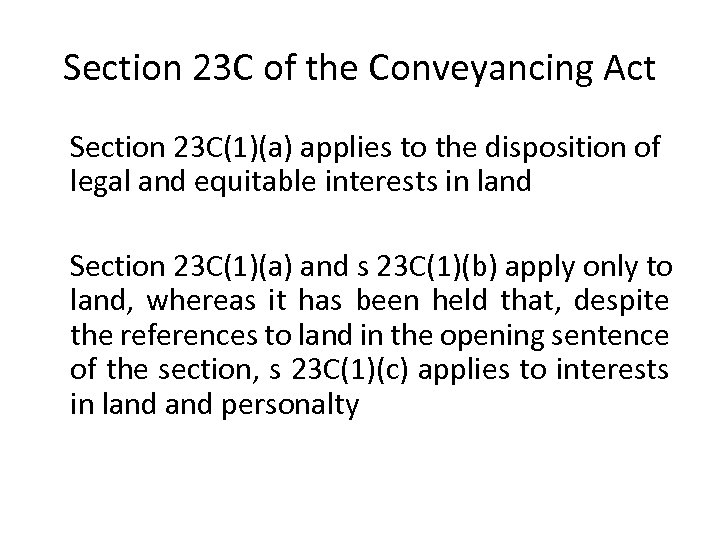 Section 23 C of the Conveyancing Act Section 23 C(1)(a) applies to the disposition