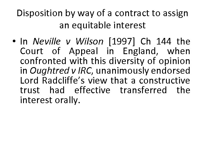 Disposition by way of a contract to assign an equitable interest • In Neville