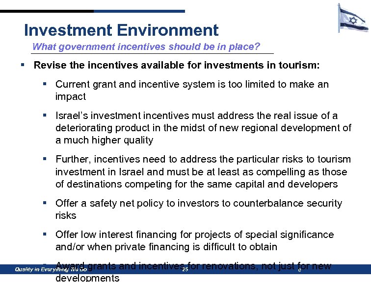 Investment Environment What government incentives should be in place? § Revise the incentives available