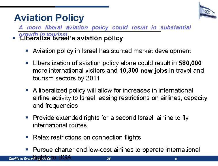 Aviation Policy A more liberal aviation policy could result in substantial growth in tourism