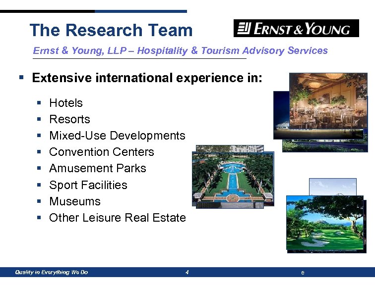 The Research Team Ernst & Young, LLP – Hospitality & Tourism Advisory Services §