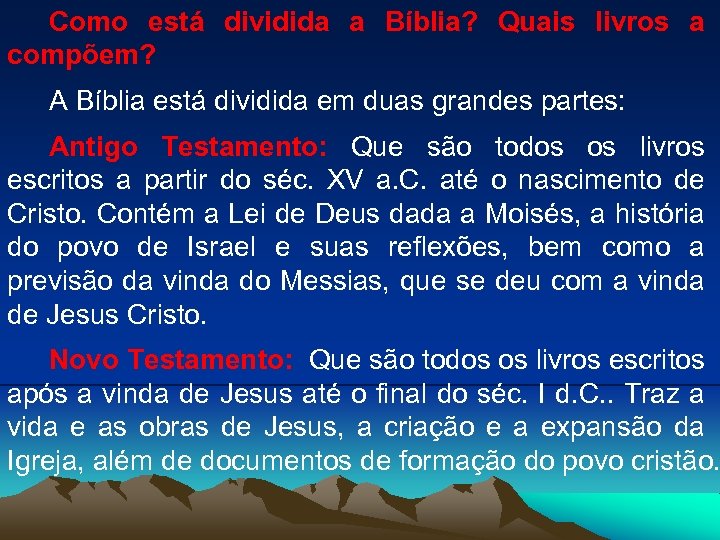 Como está dividida a Bíblia? Quais livros a compõem? A Bíblia está dividida em