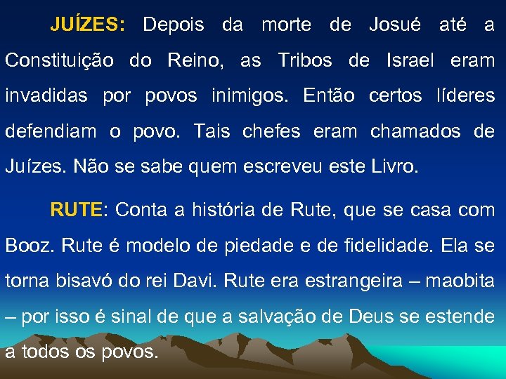 JUÍZES: Depois da morte de Josué até a Constituição do Reino, as Tribos de