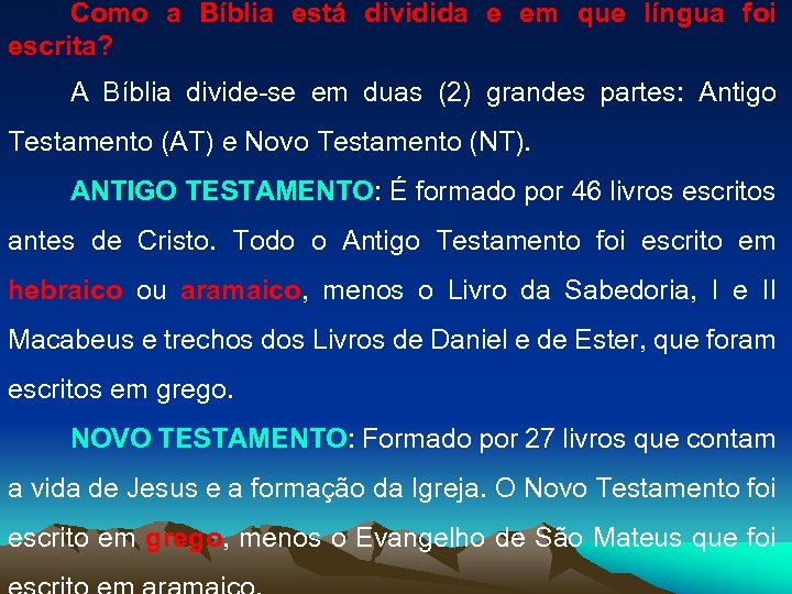 Como a Bíblia está dividida e em que língua foi escrita? A Bíblia divide-se