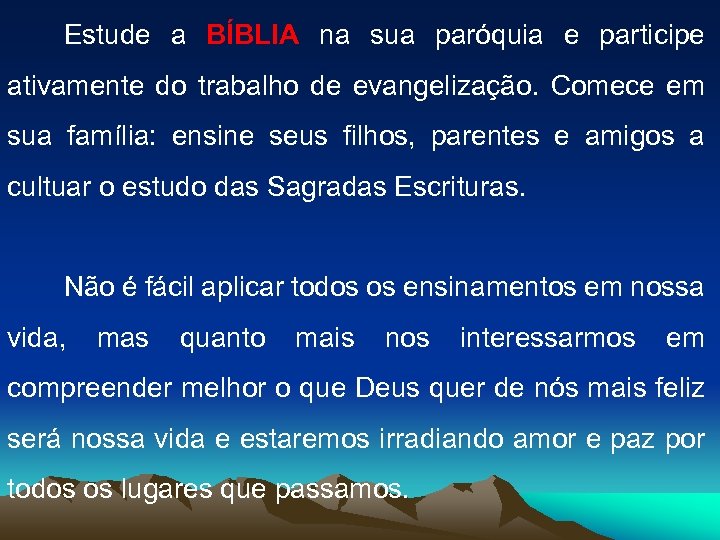 Estude a BÍBLIA na sua paróquia e participe ativamente do trabalho de evangelização. Comece