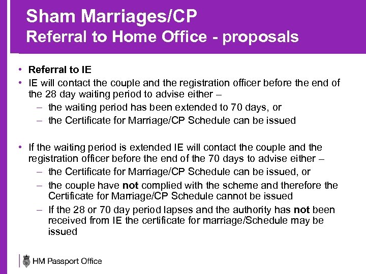 Sham Marriages/CP Referral to Home Office - proposals • Referral to IE • IE