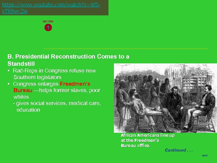 https: //www. youtube. com/watch? v=W 5 x. TRhw-Zw SECTION 1 B. Presidential Reconstruction Comes