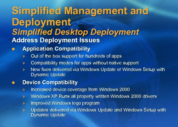 Simplified Management and Deployment Simplified Desktop Deployment Address Deployment Issues l Application Compatibility Ø