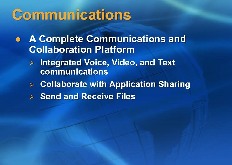 Communications l A Complete Communications and Collaboration Platform Ø Ø Ø Integrated Voice, Video,