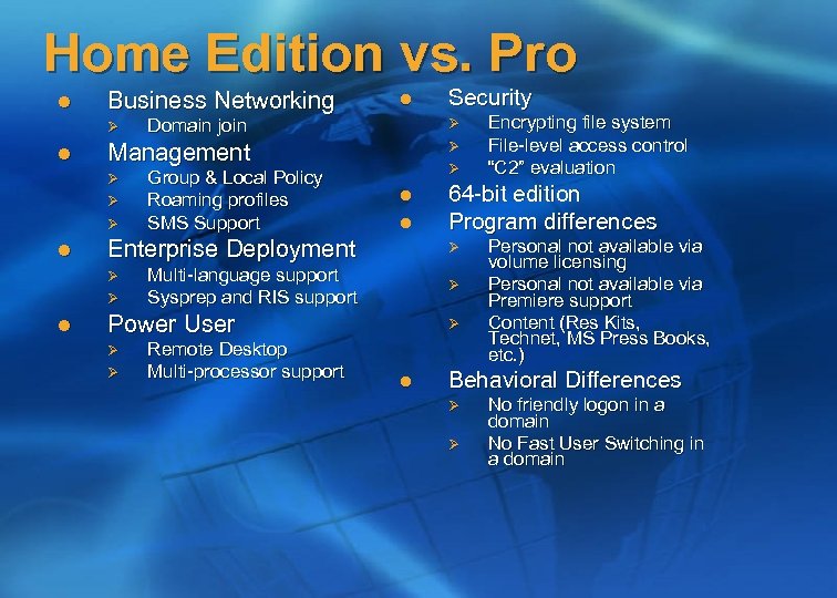 Home Edition vs. Pro l Business Networking Ø Management Ø Ø l Group &