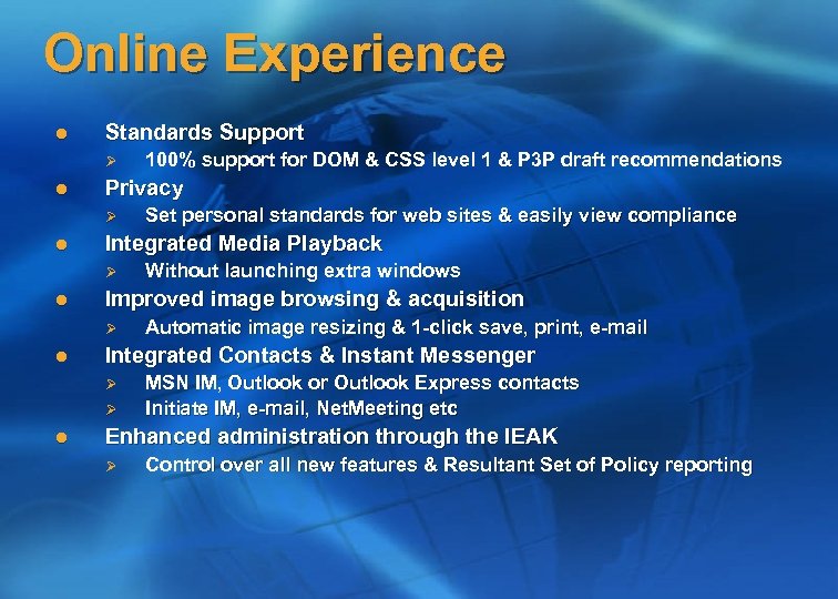Online Experience l Standards Support Ø l Privacy Ø l Automatic image resizing &