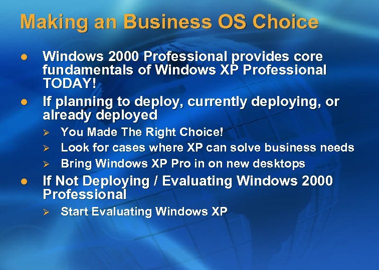 Making an Business OS Choice l l Windows 2000 Professional provides core fundamentals of
